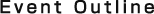 Event Outline