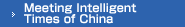 Meeting Intelligent Times of China