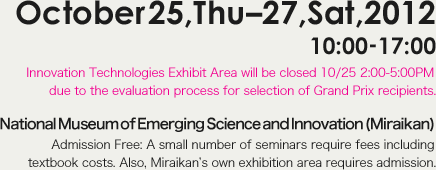 2012.10.25(thu)-27(sat) National Museum of Emerging Science and Innovation